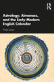 Book cover of: Astrology, Almanacs, and the Early Modern English Calendar. By: Phebe Jensen