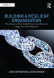 Book cover of: Building a Resilient Organisation. By: John Arthur