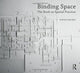 Book cover of: Binding Space: The Book as Spatial Practice. By: Marian Macken