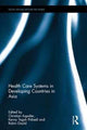 Book cover of: Health Care Systems in Developing Countries in Asia. By: Christian Aspalter