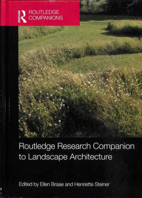 Book cover of: Routledge Research Companion to Landscape Architecture. By: Ellen Braae