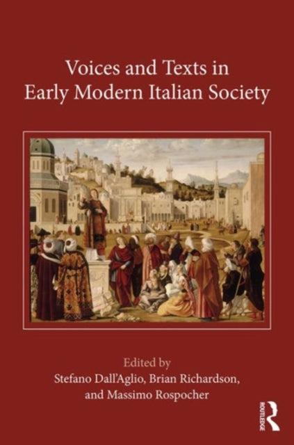 Book cover of: Voices and Texts in Early Modern Italian Society. By: Stefano Dallaglio