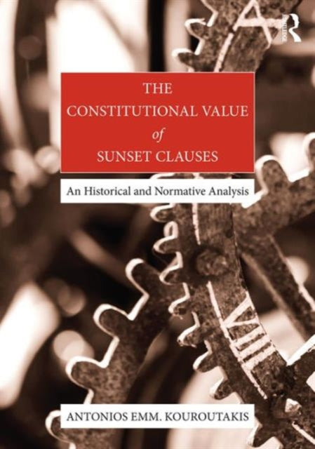 Book cover of: Constitutional Value of Sunset Clauses. By: Antonios Kouroutakis