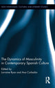 Book cover of: Dynamics of Masculinity in Contemporary Spanish Culture. By: Lorraine Ryan