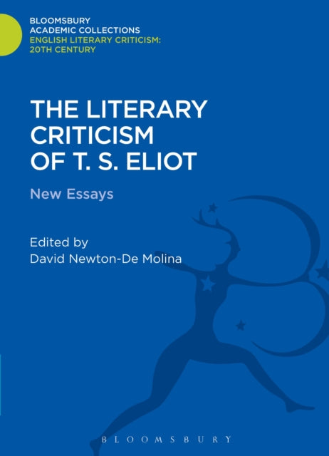 Book cover of: Literary Criticism of T.S. Eliot. By: David Newton-De Molina