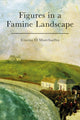 Book cover of: Figures in a Famine Landscape. By: Ciarán Ó Murchadha