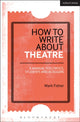 Book cover of: How to Write About Theatre. By: Mark Fisher