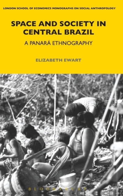 Book cover of: Space and Society in Central Brazil. By: Elizabeth Ewart