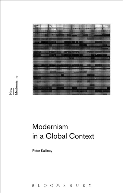 Book cover of: Modernism in a Global Context. By: Peter Kalliney