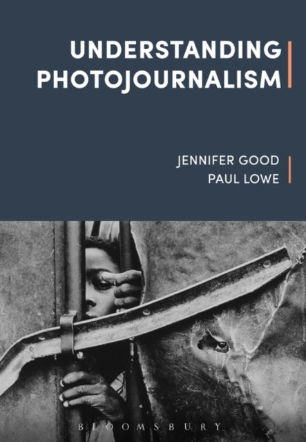 Book cover of: Understanding Photojournalism. By: Jennifer Good