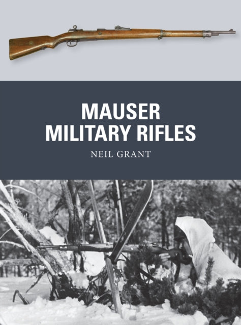 Book cover of: Mauser Military Rifles. By: Neil Grant