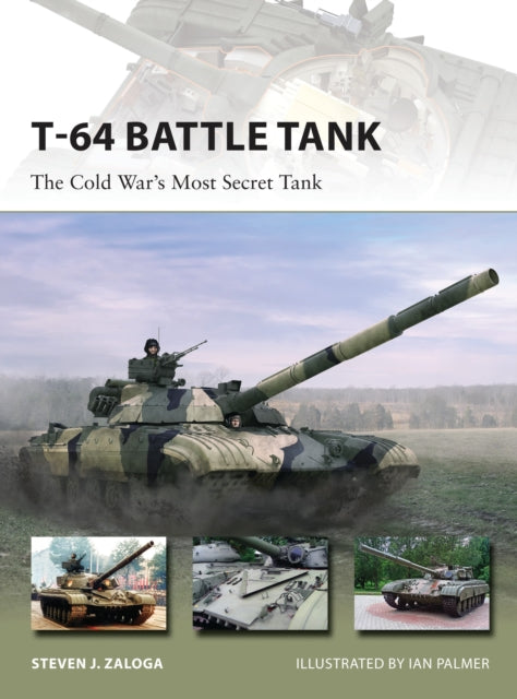 Book cover of: T-64 Battle Tank. By: Steve J. Zaloga