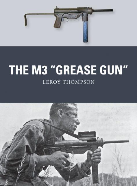 Book cover of: M3 "Grease Gun". By: Leroy Thompson