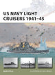 Book cover of: US Navy Light Cruisers 1941–45. By: Mark Stille