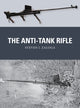 Book cover of: Anti-Tank Rifle. By: Steve J. Zaloga