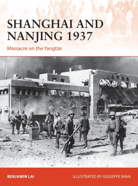Book cover of: Shanghai and Nanjing 1937. By: Benjamin Lai