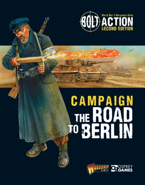 Book cover of: Bolt Action: Campaign: The Road to Berlin. By: Warlord Games
