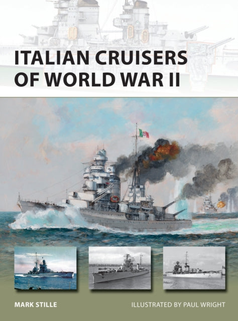 Book cover of: Italian Cruisers of World War II. By: Mark Stille