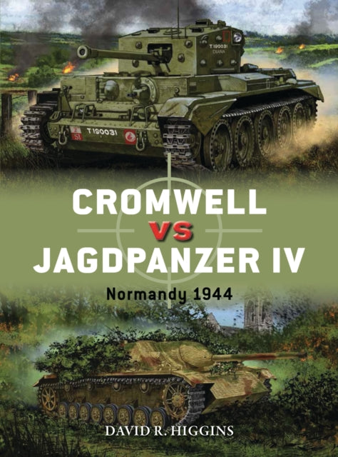 Book cover of: Cromwell vs Jagdpanzer IV. By: David R. Higgins