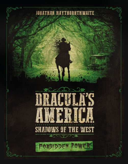 Book cover of: Dracula's America: Shadows of the West: Forbidden Power. By: Jonathan Haythornthwaite