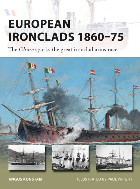 Book cover of: European Ironclads 1860–75. By: Angus Konstam