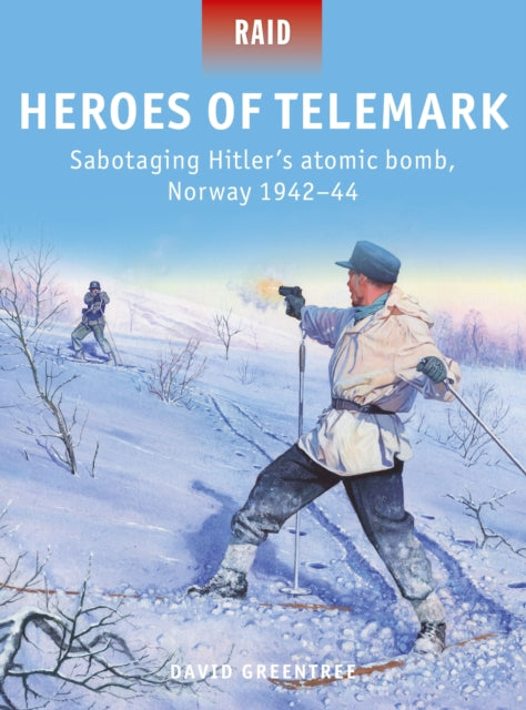 Book cover of: Heroes of Telemark. By: David Greentree