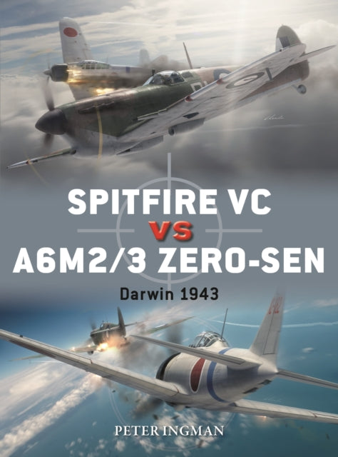 Book cover of: Spitfire VC vs A6M2/3 Zero-sen. By: Peter Ingman