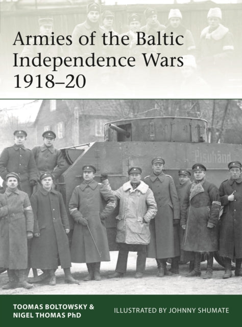 Book cover of: Armies of the Baltic Independence Wars 1918–20. By: Nigel Thomas