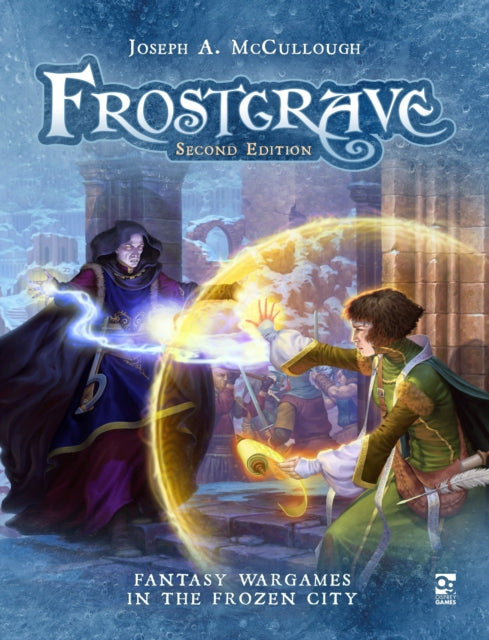 Frostgrave: Second Edition, Fantasy Wargames in the Frozen City 9781472834683 Joseph A. McCullough