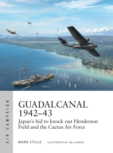 Book cover of: Guadalcanal 1942–43. By: Mark Stille