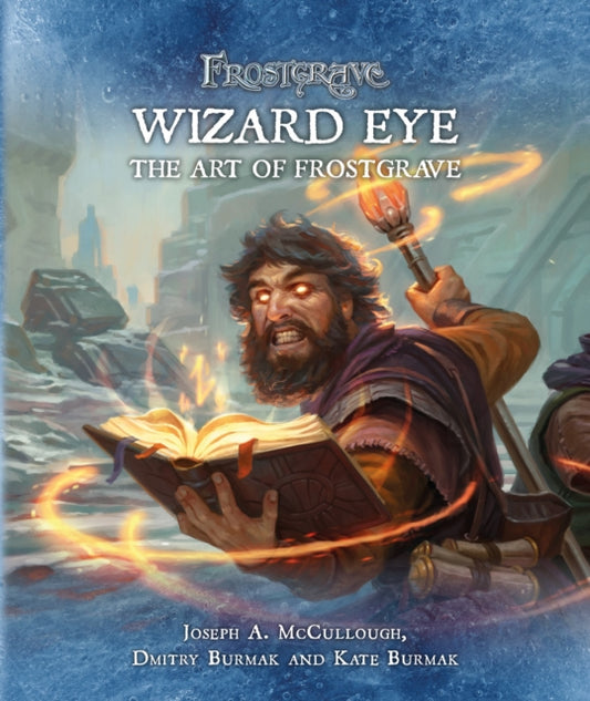 Book cover of: Frostgrave: Wizard Eye: The Art of Frostgrave. By: Joseph A. McCullough