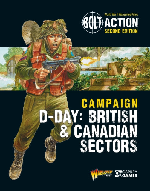 Book cover of: Bolt Action: Campaign: D-Day: British & Canadian Sectors. By: Warlord Games