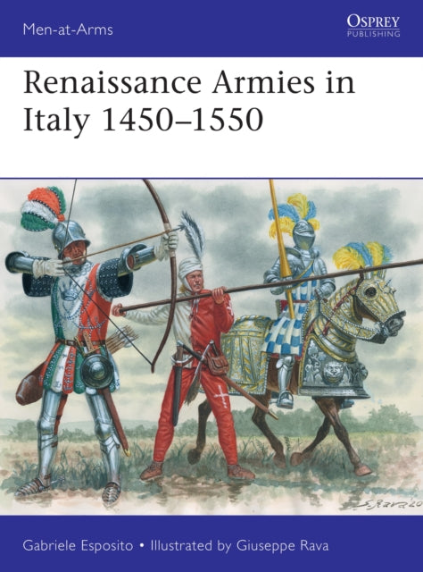 Book cover of: Renaissance Armies in Italy 1450–1550. By: Gabriele Esposito
