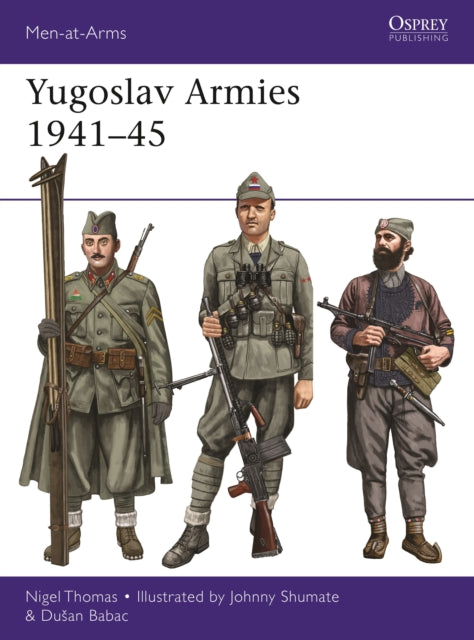 Book cover of: Yugoslav Armies 1941–45. By: Nigel Thomas