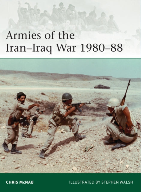 Book cover of: Armies of the Iran–Iraq War 1980–88. By: Campbell, David
