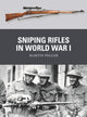 Book cover of: Sniping Rifles in World War I. By: Martin Pegler