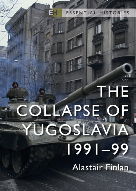 Book cover of: Collapse of Yugoslavia. By: Alastair Finlan