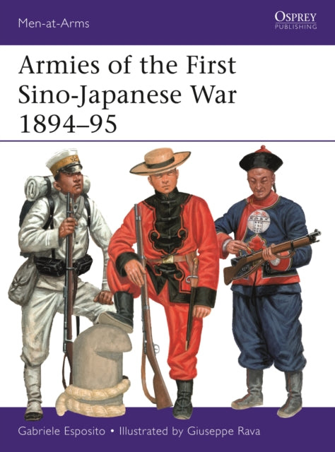 Book cover of: Armies of the First Sino-Japanese War 1894–95. By: Gabriele Esposito