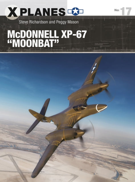 Book cover of: McDonnell XP-67 "Moonbat". By: Steve Richardson