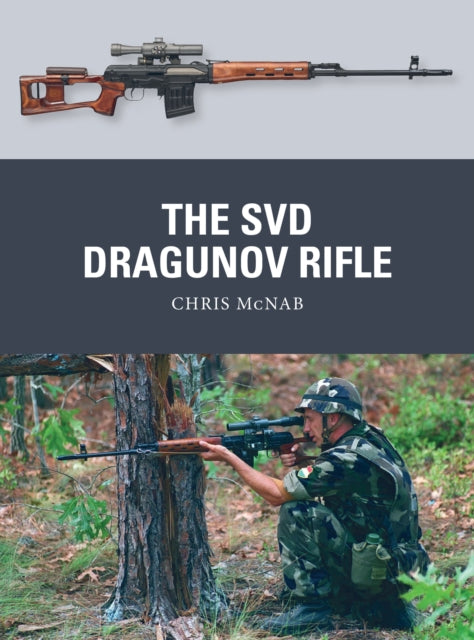 Book cover of: SVD Dragunov Rifle. By: Chris McNab