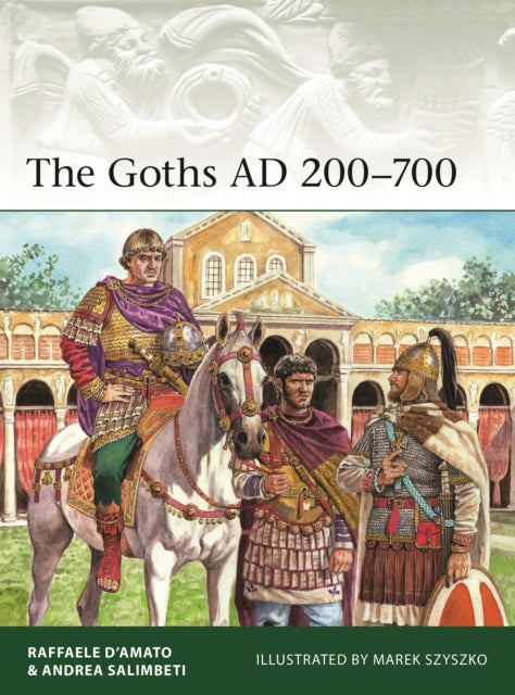 Book cover of: Goths AD 200–700. By: Raffaele D'Amato