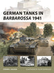 Book cover of: German Tanks in Barbarossa 1941. By: Steven J. Zaloga