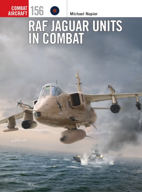 Book cover of: RAF Jaguar Units in Combat. By: Michael Napier
