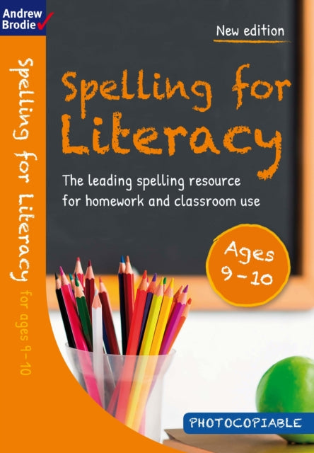 Book cover of: Spelling for Literacy for ages 9-10. By: Andrew Brodie