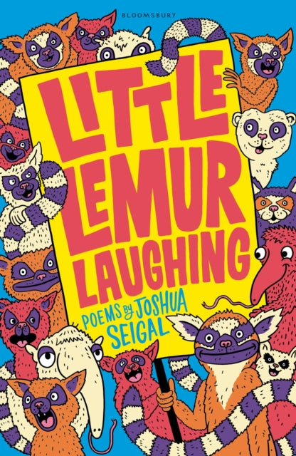 Little Lemur Laughing, By the winner of the Laugh Out Loud Award. ‘A real crowd-pleaser’ LoveReading4Kids 9781472930040 Joshua Seigal
