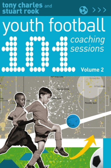 Book cover of: 101 Youth Football Coaching Sessions Volume 2. By: Tony Charles