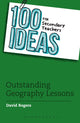 Book cover of: 100 Ideas for Secondary Teachers: Outstanding Geography Lessons. By: David Rogers