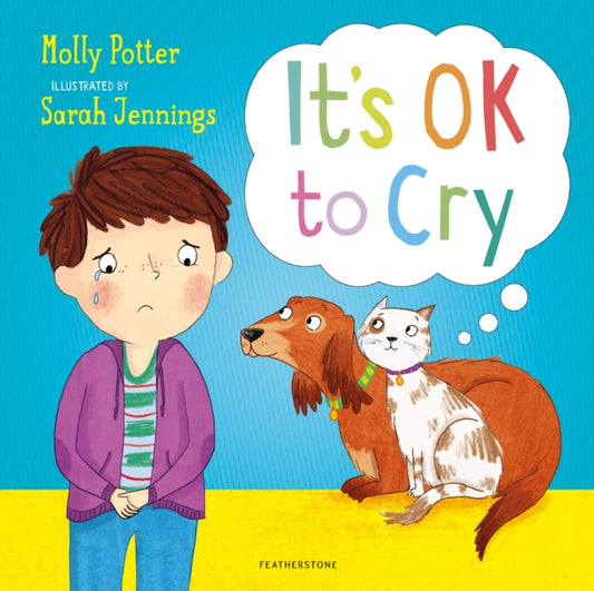 Book cover of: It's OK to Cry. By: Molly Potter