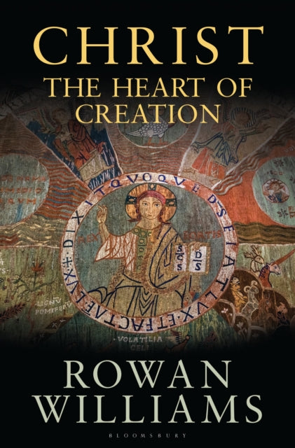 Book cover of: Christ the Heart of Creation. By: Rowan Williams