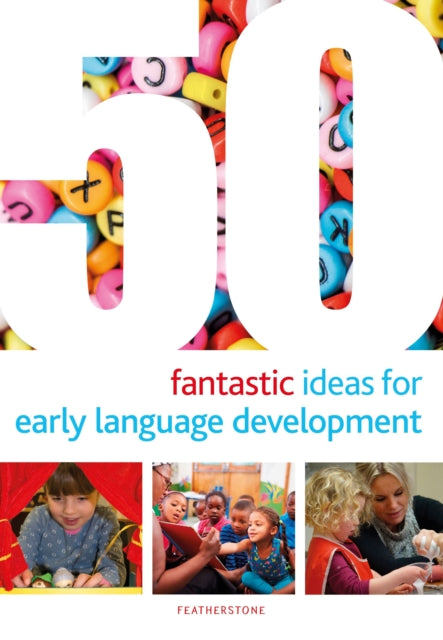 Book cover of: 50 Fantastic Ideas for Early Language Development. By: Mary Scanlan